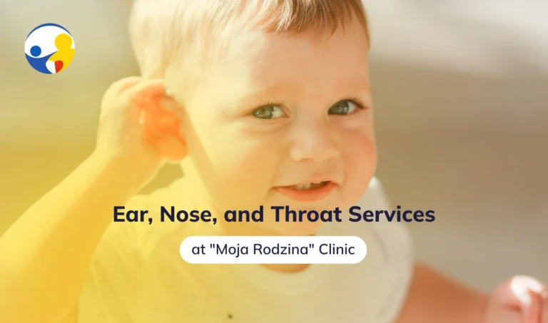ENT Services at Moja Rodzina Clinic