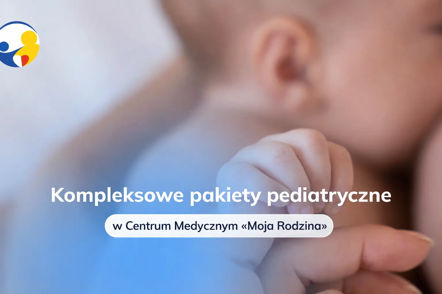 Pakiety medyczne dla dzieci w Centrum Medycznym „Moja Rodzina