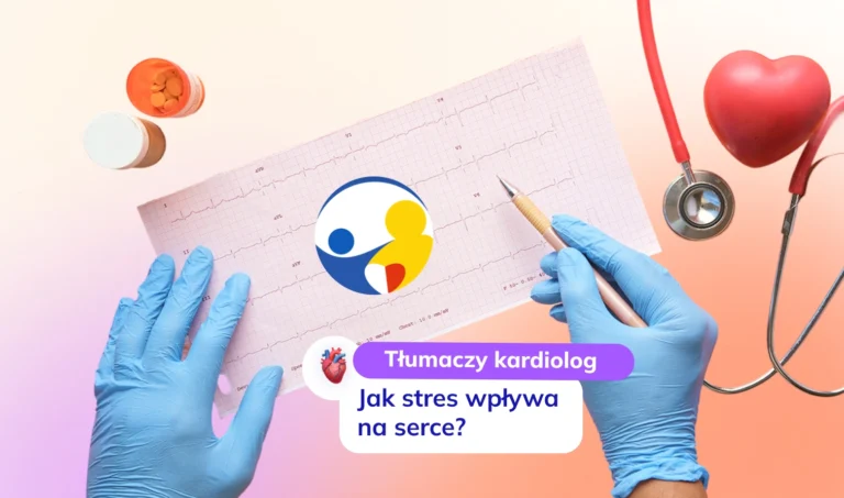Jak stres wpływa na serce Wyjaśnia kardiolog z kliniki „Moja Rodina”