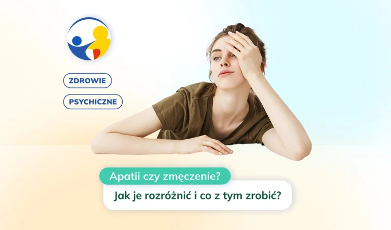 Apatii czy zmęczenie jak je rozróżnić i co z tym zrobić