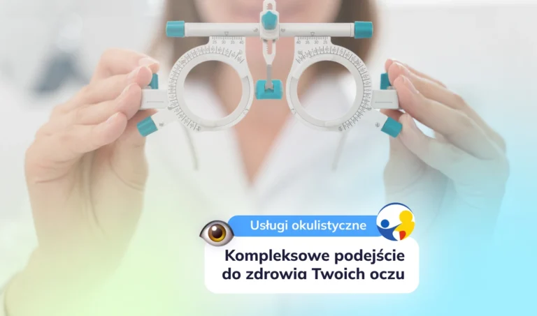 Usługi okulistyczne w klinice „Moja Rodzina” kompleksowe podejście do zdrowia Twoich oczu